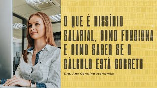 O que é dissídio salarial como funciona e como saber se o cálculo está correto [upl. by Brandais]