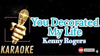 You Decorated My LifeKenny RogerKaraoke [upl. by Gala537]