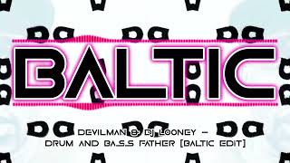 Devilman amp DJ Looney  Drum and Bass Father Baltic Bootleg [upl. by Anelec]