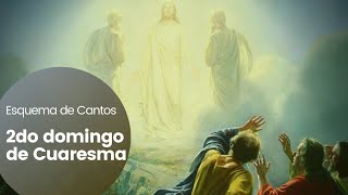 Esquema de Cantos Para el 2do Domingo de Cuaresma [upl. by Card]