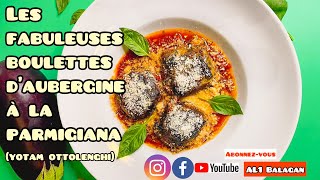 Les fabuleuses boulettes d’aubergine à la parmigiana [upl. by Faber739]