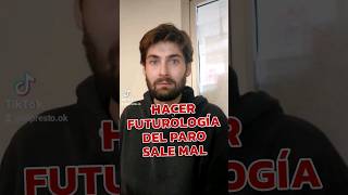 Hacer futurologia del paro sale mal [upl. by Deragon307]