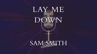 Sam Smith  Lay Me Down Karaoke [upl. by Duleba977]