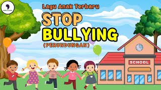 Lagu Anak Terbaru  Stop Bullying Perundungan  Video Lirik [upl. by Naelcm]