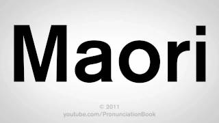 How To Pronounce Maori [upl. by Kennith]