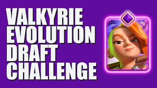 VALKYRIE EVOLUTION DRAFT CHALLENGE  CLASH ROYALE [upl. by Nameloc]