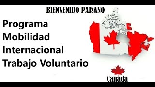 Programa mobilidad internacional voluntariado en Canada 🇨🇦 [upl. by Damiani828]