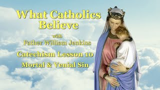 Catechism Lesson 10 Mortal amp Venial Sin [upl. by Stannfield]