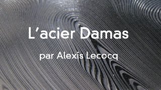 Lacier Damas Expliqué par Alexis Lecocq  Coutelier Français [upl. by Kehr]