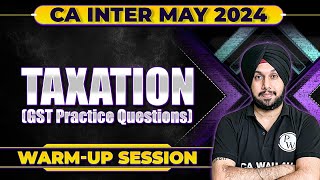 GST Practice Questions WarmUp Session 🔥  CA Inter May 2024  CA Intermediate by PW [upl. by Lothair]