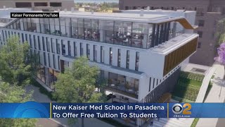 New Kaiser Med School In Pasadena To Offer Free Tuition To All Students [upl. by Misab]