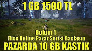 Rise Online Pazarda 10 Gb Kastık  Hedef 100 GB  Bölüm 1 [upl. by Zellner407]