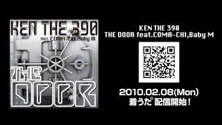 KEN THE 390  THE DOOR featCOMACHIBaby M [upl. by Notnel]