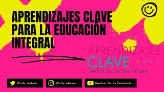 APRENDIZAJES CLAVE PARA LA EDUCACIÓN INTEGRAL [upl. by Esadnac]