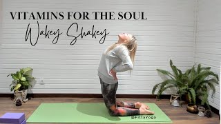 Wakey Shakey  Vitamins for the soul  Cultivate Inner Wellness with This SoulNurturing Yoga Flow [upl. by Teragram]