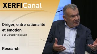 Diriger entre rationalité et émotion Gérard Hirigoyen [upl. by Yorgos]