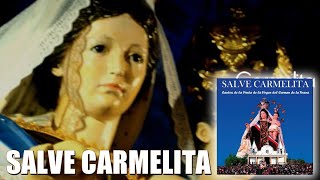 Salve Carmelita  Salve Carmelita Lema 20002003 [upl. by Largent]