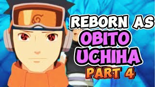 Reborn In Naruto As Obito Uchiha PART 4 [upl. by Tab]