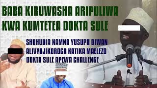 BABA KIRUWASHA ARIPULIWA KWA KUMTETEA DOKTA SULE YUSUPH DIWANI AJIKOROGADOKTA SULE APEWA CHALLENGE [upl. by Laflam]