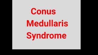 Conus Medullaris Syndrome [upl. by Linskey203]