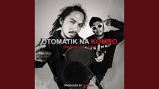 Otomatik Na Kombo feat Zjay [upl. by Bradwell427]