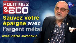 Argent métal  lantidote au coup dEtat monétaire  Politique amp Eco n°426 avec Pierre Jovanovic [upl. by Huan]