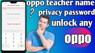 How to unlock privacy password in oppo a3s  oppo teacher name  part 2 [upl. by Rudolfo]