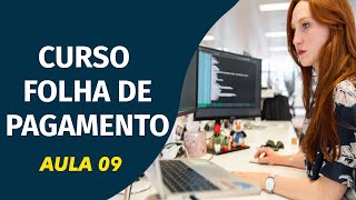 CURSO FOLHA DE PAGAMENTO – AULA 09 [upl. by Range]