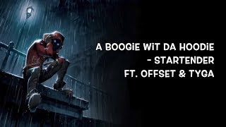 A Boogie Wit Da Hoodie  Startender ft Offset amp Tyga Lyrics [upl. by Arinay]