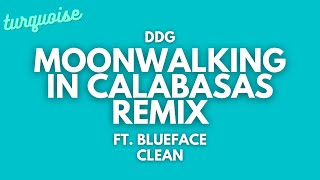 DDG  Moonwalking In Calabasas Remix Clean  Lyrics ft Blueface [upl. by Allistir]