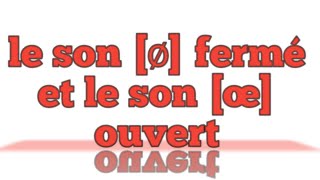 le son ø fermé et le son œ ouvert [upl. by Bennion]