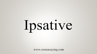 How To Say Ipsative [upl. by Sissie]