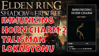 Immunizing Horn Charm 2 Lokasyonu  Elden Ring Shadow Of The Erdtree [upl. by Rennie]