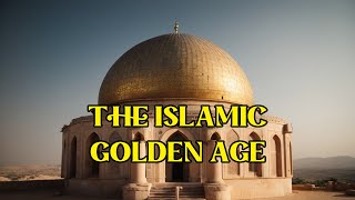 The Secrets of The Islamic Golden Age A Forgotten Era of Brilliance [upl. by Bellda]