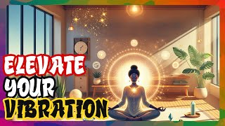 Elevate Your Vibration A Guide for Protecting Your Energy [upl. by Ade74]