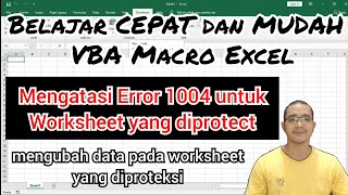 Cara menjalankan kode untuk mengubah data pada worksheet yang diproteksi tanpa error 1004 pada VBA [upl. by Hterag]