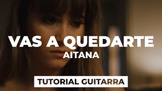 Cómo tocar VAS A QUEDARTE de Aitana  tutorial guitarra  acordes [upl. by Wharton]