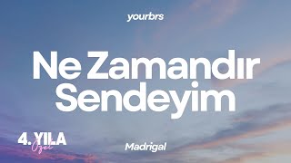 Madrigal  Ne Zamandır Sendeyim  Lyrics  Sözleri [upl. by Judi281]