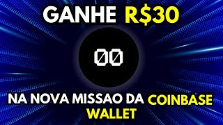 URGENTE GANHE R30 NA NOVA MISSÃO DA COINBASE WALLET [upl. by Zelten]