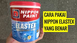 Full Cara Menggunakan Cat Nippon Paint Elastex 3IN1 Untuk Pemula [upl. by Dnomzed]