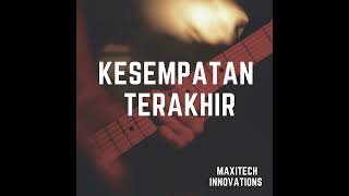 Beri Kesempatan  Maxitech innovations [upl. by Ardnoet]