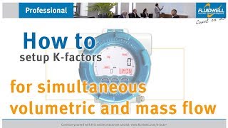 Kfactors for simultaneous volumetric and mass flow measurement tutorial [upl. by Nightingale]