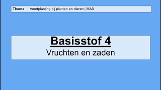 VMBO HAVO 1  Voortplanting bij planten en dieren  4 Vruchten en zaden  8e editie  MAX [upl. by Oeht]