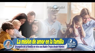 🔴 Evangelio de la familia  La misión del amor en la familia  2 de septiembre de 2024 [upl. by Imas]