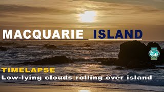 MACQUARIE ISLAND  Cloud Timelapse  3 hrs in 90 seconds [upl. by Bradstreet]