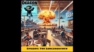 PODCAST VIDEO DeaconLive  The Longshoremen [upl. by Myrta490]