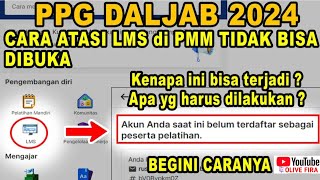 Cara Mengatasi LMS di PMM bagi Akun yang belum terdaftar Peserta PPG Dalam Jabatan 2024 [upl. by Rihaz]