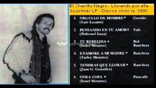 Orgullo de hombre  El Charrito Negro [upl. by Aicenet487]