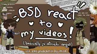 bsd react to my videos  literally mostly atsushi angst  first reaction video its bad [upl. by Kcirded]