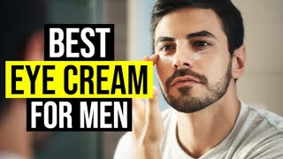 Best Eye Cream For Men 2024 ⬆️ TOP 5 ✅ [upl. by Eyot]